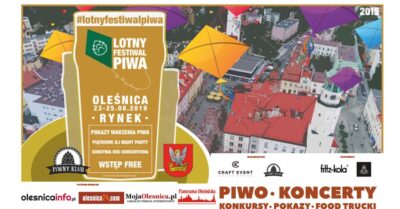 1. Oleśnicki Lotny Festiwal Piwa już w przyszły weekend