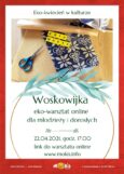 Miejski Ośrodek Kultury i Sztuki zaprasza na eko-warsztaty online
