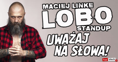 Maciej „Lobo” Linke wystąpi w Ściemie