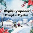 Przytul Pyska zaprasza na wigilijny spacer po lesie