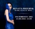 Renata Przemyk przyjedzie do Dobroszyc. Kiedy  odbędzie się koncert artystki?