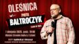 Piotr Bałtroczyk wystąpi w Oleśnicy! Poznaj szczegóły