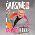 Krzysztof Hanke w Sycowie z programem „Śmiesznie już było”!