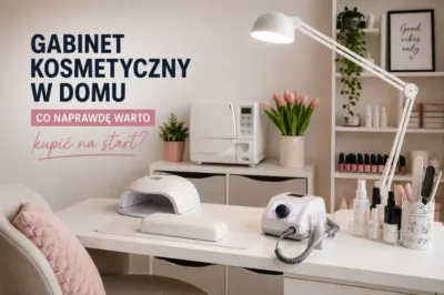 Gabinet kosmetyczny w domu – co naprawdę warto kupić na start?