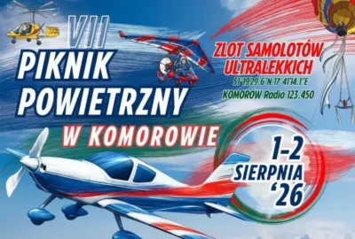Przed nami VII Piknik Powietrzny w Komorowie [PROGRAM]